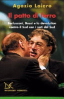 Copertina  Il patto di ferro : Berlusconi, Bossi e la devolution contro il Sud con i voti del Sud