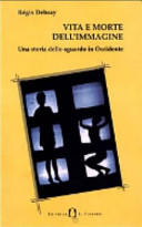 Copertina  Vita e morte dell'immagine : una storia dello sguardo in Occidente