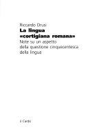 Copertina  La lingua \\cortigiana romana\\ : note su un aspetto della questione cinquecentesca delle lingua