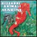 Copertina  Bizzarri animali marini