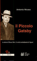 Copertina  Il piccolo Gatsby : la storia di Rocco Perri, il re del contrabbando dei liquori