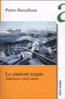 Copertina  Le passioni negate : globalismo e diritti umani