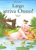 copertina Largo arriva Onno! : una storia
