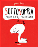 Copertina  Sottosopra : impara dov'è, impara com'è