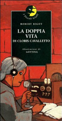 Copertina  La doppia vita di Cloris Cavalletto