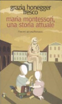 Copertina  Maria Montessori, una storia attuale