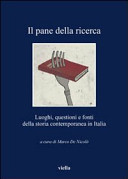 Copertina  Il pane della ricerca : luoghi, questioni e fonti della storia contemporanea in Italia