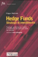 Copertina  Hedge funds : strategie di investimento : tipologie, performance, rischio e rendimento dei fondi più ricchi del mercato