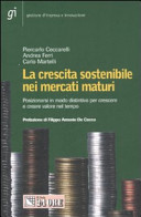 Copertina  La crescita sostenibile nei mercati maturi : posizionarsi in modo distintivo per crescere e creare valore nel tempo