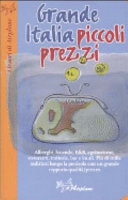 Copertina  Grande Italia piccoli prezzi : alberghi, locande, B&B, agriturismo, ristoranti, trattorie, bar e locali : più di mille indirizzi lungo la penisola con grande rapporto qualità-prezzo