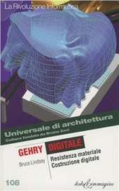 Copertina  Gehry digitale : resistenza materiale, costruzione digitale