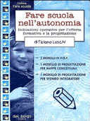 Copertina  Fare scuola nell'autonomia : indicazioni operative per l'offerta formativa e la progettazione