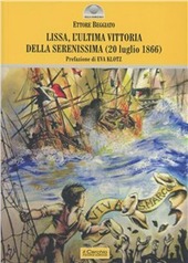 Copertina  Lissa, l'ultima vittoria della Serenissima, (20 luglio 1866)