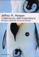 Copertina  L'abbraccio dell'imperatore : riflessioni sulla famiglia e la paternità nel mondo animale