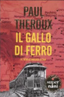 copertina Il gallo di ferro : in treno attraverso la Cina