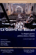 Copertina  La guerra nei Balcani : la doppia guerra : pulizia etnica e bombe