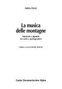 Copertina  La musica e le montagne : musicisti e alpinisti fra vette e pentagrammi