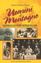 Copertina  Uomini e montagne : dall'Himalaya alla guerra partigiana sulle Alpi