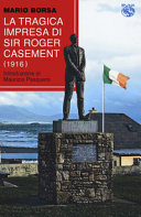 Copertina  La tragica impresa di Sir Roger Casement (1916)