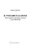 Copertina  Il volgare e la legge : storia linguistica del diritto veneziano (secoli XIII-XVIII)