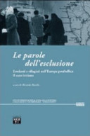 Copertina  Le parole dell'esclusione : esodanti e rifugiati nell'Europa postbellica : il caso istriano
