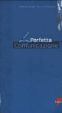 Copertina  La perfetta comunicazione
