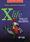 Copertina  Xlife : guida alle piante e agli animali transgenici