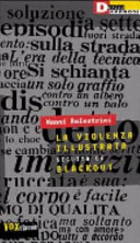Copertina  La violenza illustrata ; seguita da Blackout