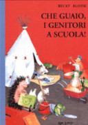 Copertina  Che guaio, i genitori a scuola!