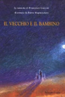 Copertina  Il vecchio e il bambino : la canzone di Francesco Guccini