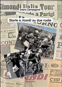 Copertina  Storie e ricordi su due ruote : i ricordi di un protagonista del ciclismo degli anni '60 e '70 in una chiacchierata con Gabriele Angelini
