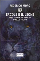 Copertina  Ercole e il Leone : 1482 Ferrara e Venezia, duello sul Po