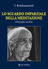 Copertina  Lo sguardo imparziale della meditazione : dialoghi inediti