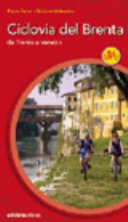 Copertina  Ciclovia del Brenta : da Trento, Lago di Caldonazzo, a Fusina, Venezia