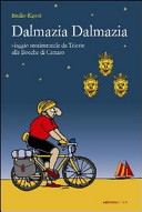 Copertina  Dalmazia Dalmazia : viaggio sentimentale da Trieste alle Bocche di Cattaro