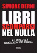 Copertina  Libri scomparsi nel nulla ... ed altri che scompariranno presto