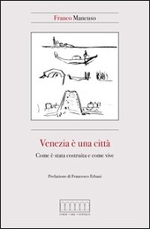Copertina  Venezia è una città : come è stata costruita e come vive