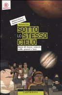 copertina Sotto lo stesso cielo : storie di donne, uomini, stelle, pianeti e lune