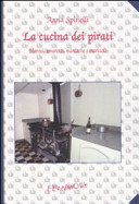 Copertina  La cucina dei pirati : marosi, amaretti, marasche e mariuoli