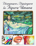 Copertina  Disegnare e dipingere la figura umana