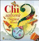 Copertina  Chi salverà il signor Mondo? : più che una storia una verde speranza