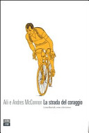 Copertina  La strada del coraggio : Gino Bartali, eroe silenzioso