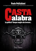 Copertina  Casta calabra : la politica? Sempre meglio che lavorare...