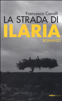 Copertina  La strada di Ilaria : romanzo