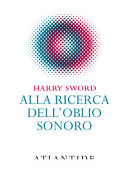 Copertina  Alla ricerca dell'oblio sonoro