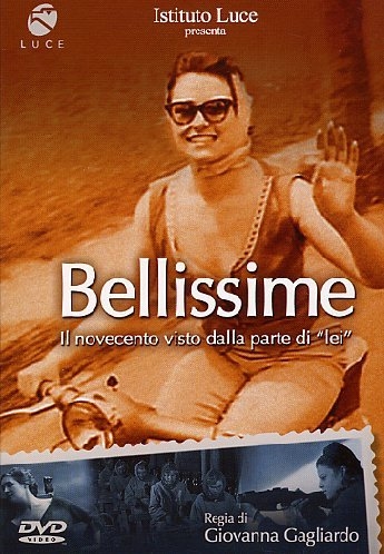 copertina Bellissime [DVD] : il Novecento visto dalla parte di "lei"