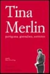 Copertina  Tina Merlin : partigiana, giornalista, scrittrice