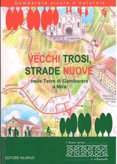 Copertina  Vecchi trosi, strade nuove nelle terre di Gambarare a Mira