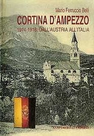 Copertina  Cortina d'Ampezzo 1914-1918 : dall'Austria all'Italia