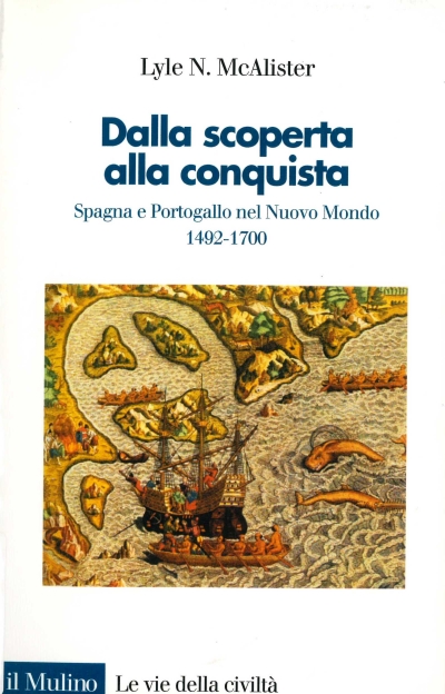 Copertina  Dalla scoperta alla conquista : Spagna e Portogallo nel Nuovo Mondo : 1492-1700